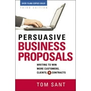 Persuasive Business Proposals: Writing to Win More Customers, Clients, and Contracts (Paperback)